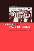 Planning in the face of crisis : land use, housing and mass immigrationm in Israel