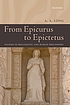 From Epicurus to Epictetus : studies in Hellenistic... by A  A Long
