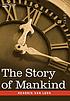 The story of mankind 著者： Hendrik Willem Van Loon