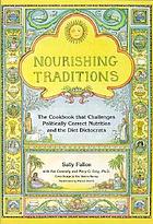 Nourishing traditions : the cookbook that challenges politically correct nutrition and the diet dictocrats