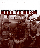 Bust to boom : documentary photographs of Kansas, 1936-1949