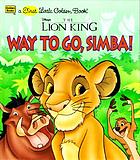 The Lion King: Way To Go, Simba!
