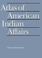 Atlas of American Indian affairs