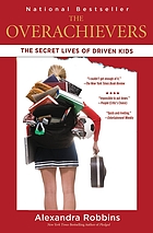 The overachievers : the secret lives of driven kids