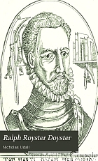 Ralph Royster Doyster : a comedy, entered on the books of the Stationers' Company, 1566.