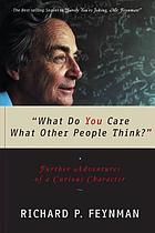 What do YOU care what other people think? : further adventures of a curious character