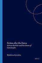 Fiction after the fatwa : Salman Rushdie and the charm of catastrophe