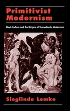 Primitivist modernism : black culture and the origins of transatlantic modernism