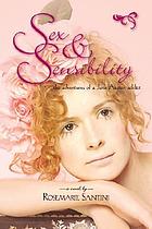 Sex & sensibility : the adventures of a Jane Austen addict : a novel