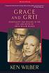 Grace and grit : spirituality and healing in the... door Ken Wilber