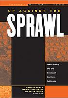 Up against the sprawl : public policy and the making of Southern California
