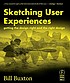 Sketching user experiences : getting the design right and the right design