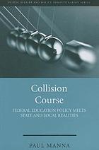 Collision course : federal education policy meets state and local realities