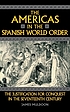 The Americas in the Spanish world order : the... by James Muldoon