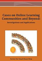 Cases on online learning communities and beyond : investigations and applications