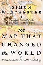 The map that changed the world : William Smith and the birth of modern geology