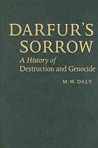 Darfur's sorrow : a history of destruction and genocide