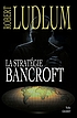 La stratégie Bancroft : roman