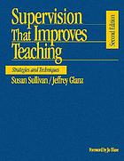 Supervision that improves teaching : strategies and techniques