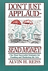 Don't just applaud, send money : the most successful... by Alvin H Reiss