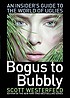 Bogus to bubbly : an insider's guide to the world... by  Scott Westerfeld 