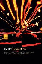 Health promotion : disciplines, diversity, and development
