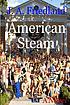 American steam by  J  A Friedland 