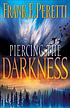 Piercing the darkness by  Frank E Peretti 