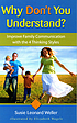 Why don't you understand? : improve family communication... door  Susie Leonard Weller 