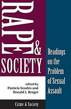 Rape and society : readings on the problem of sexual assault