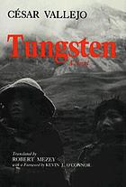 Tungsten : a novel