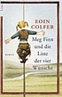 Meg Finn und die Liste der vier Wünsche : Roman por Eoin Colfer