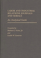 Labor and industrial relations journals and serials : an analytical guide