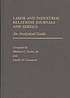 Labor and industrial relations journals and serials... por Michael C Vocino