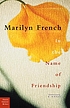 In the name of friendship de Marilyn French