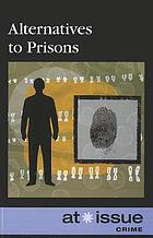 Alternatives to prisons