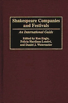 Shakespeare companies and festivals : an international guide