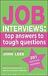 Job interviews : top answers to tough questions