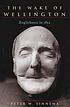 The wake of Wellington : Englishness in 1852 von Peter W Sinnema