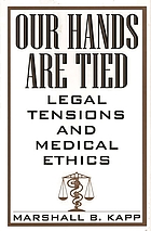 Our hands are tied : legal tensions and medical ethics