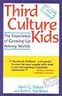 Third culture kids : the experience of growing... Autor: David C Pollock
