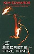 The secrets of a fire king : stories 著者： Kim Edwards