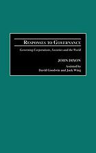 Responses to governance : governing corporations, societies, and the world