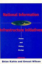 National information infrastructure initiatives : vision and policy design