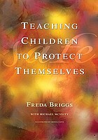 Teaching children to protect themselves : a resource for teachers and adults who care for young children