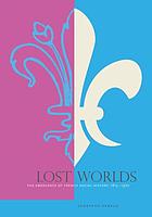 Lost Worlds : the emergence of French social history, 1815-1970