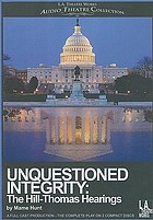 Unquestioned integrity : the Hill/Thomas hearings