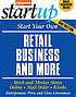 book cover of Start your own retail business and more : specialty food shop, gift shop, clothing store, kiosk