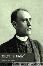 Eugene Field; a study in heredity and contradictions,