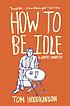 How to be idle